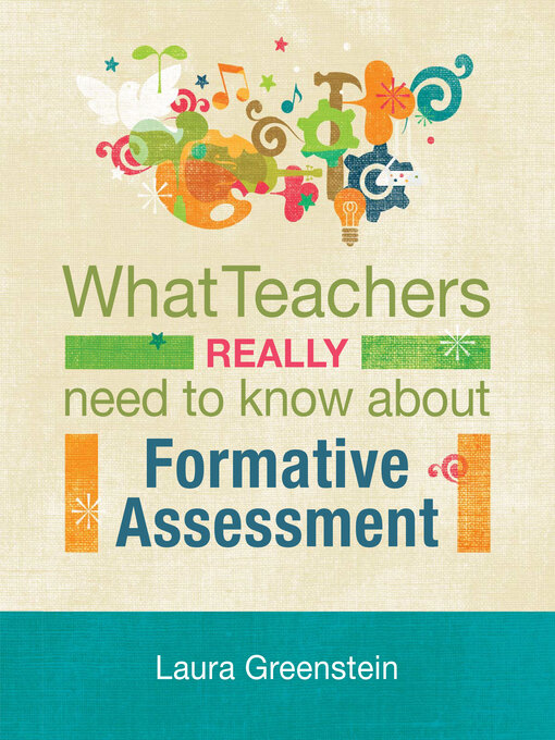 Title details for What Teachers Really Need to Know About Formative Assessment by Laura Greenstein - Available